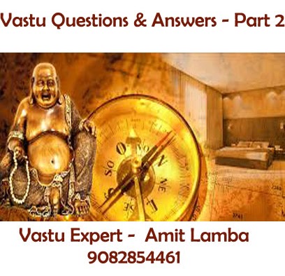 Vastu Shastra Question and Answers PART 2